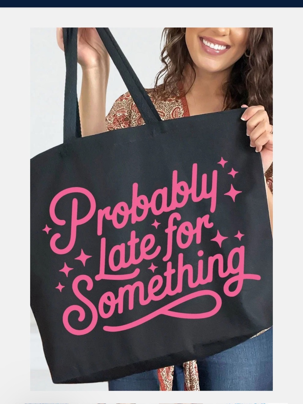 Black Tote Bag with Pink Script "Probably Late for Something" - Women Bags